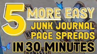 5 MORE Easy Junk Journal Page Spreads in 30 Minutes
