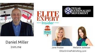 The Texas Nationalist Movement with Daniel Miller - Elite Expert Insider Ep. 85