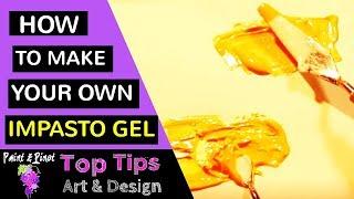 Impasto painting - How to make your own Impasto gel for thickening acrylic paint