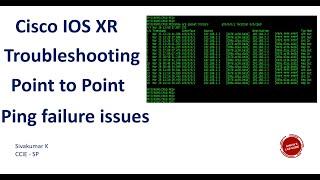 How to troubleshoot Point to Point Ping failure issues on IOS XR routers