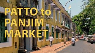 Goa 4K: Patto to Panjim Market Walk, May 2023