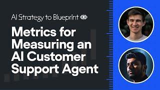 Measuring Metrics for a Customer Support AI Agent | AI Strategy to Blueprint