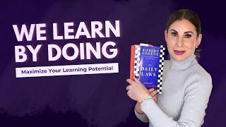 Maximizing Your Learning Potential - We Learn By DOING