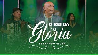 Fernando Silva | O Rei da Glória [Clipe Oficial]