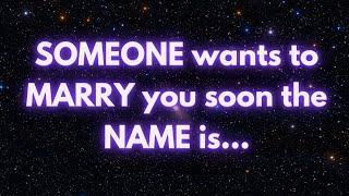 Angels Says SOMEONE wants to MARRY you The NAME is... | Angel messages |