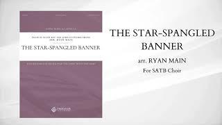 The Star Spangled Banner (SATB), arr. Ryan Main