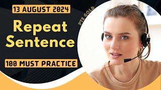 PTE Repeat Sentence - AUGUST 2024 - MUST PRACTICE