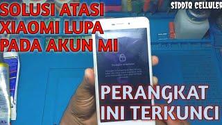 CARA MENGATASI HP XIAOMI  LUPA AKUN MI / XIAOMI PERANGKAT INI TERKUNCI