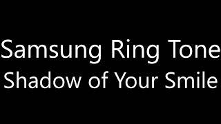 Samsung ringtone - Shadow of Your Smile