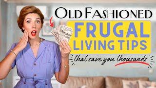 21 Old Fashioned Frugal Living Tips to Try Today (that will save you thousands )