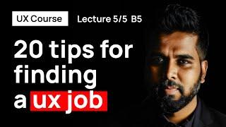 20 Tips for Landing Your First UX Design Job (Batch 5 - Lecture 5) & Q&A Session