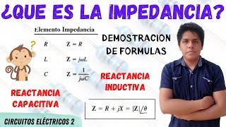 ¿Que es LA IMPEDANCIA?  IMPEDANCIA ELECTRICA  IMPEDANCIA COMPLEJA y NOTACION FASORIAL [REACTANCIA]