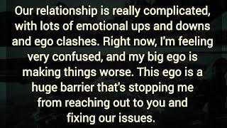 Our relationship is really complicated, with lots of emotional ups and downs and ego clashes. 