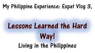 My Philippine Experience: Expat Vlog, Living in the Philippines what it's like? Not a local anymore