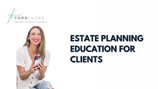 Estate Planning Education for Clients