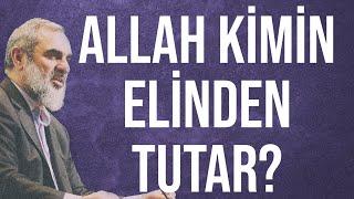 ALLAH KİMİN ELİNDEN TUTAR? | Nureddin Yıldız