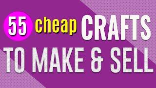 55 Cheap Crafts to Make and Sell - DIY Ideas for Etsy Shops