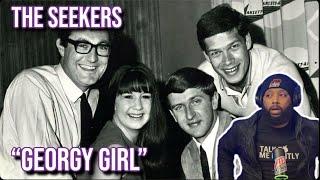 FIRST TIME LISTENING TO | The Seekers - Georgy Girl 1967 | REACTION