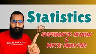 Statistics needed for Systematic Review and Meta-analysis