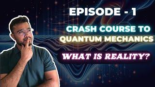 Introduction to Quantum Mechanics l Episode 1