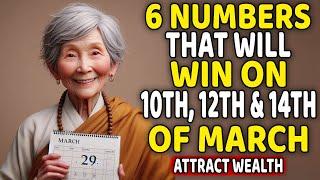 6 Lucky Numbers to FOCUS and GET RICH on 10TH, 12TH and 14TH March 2025 | Buddhist Philosophy