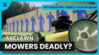 Are Lawn Mowers Deadly? - Mythbusters: There's Your Problem - Science Documentary