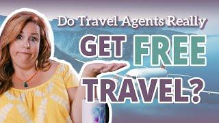 Do Travel Agents Really Get Free Travel?