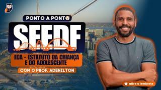 Estatuto da Criança e do Adolescente (ECA)  - Ponto a Ponto SEEDF | Pedagogia para Concurso