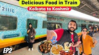 Humsafar Express Kolkata to Kashmir Full journey || Order Delicious Food in train at your seat 