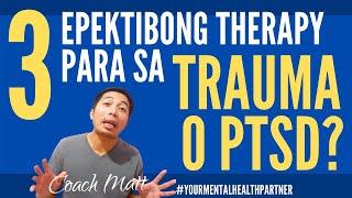 3 Epektibong Therapy o Lunas para sa PTSD o trauma (3 effective psychotherapy for ptsd or trauma)