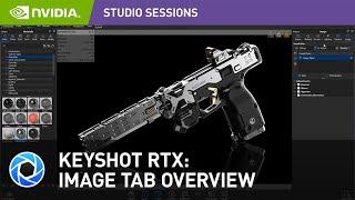 Introduction to Image Tab Settings in KeyShot 9 w/ Alex Senechal | NVIDIA Studio Sessions