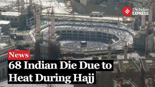 Hajj Deaths 2024: 68 Indians among over 500 dead due to scorching heat during Hajj pilgrimage