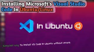 How To Install Visual Studio Code In Ubuntu 2022 | VS Code On Ubuntu