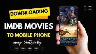 Simple Steps to Download IMDb Films on Mobile: No Extensions, Free & Secure