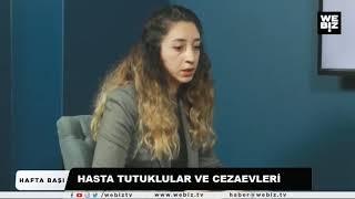 HAFTA BAŞI / Hasta tutuklular ve cezaevleri