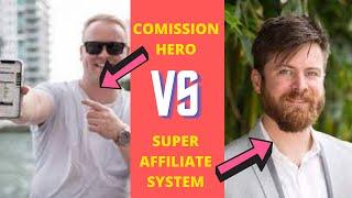 Commission Hero vs Super Affiliate System – Which One Is Better | Must See Testimonials!!