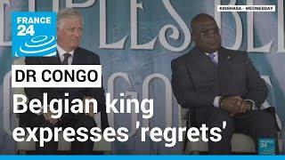 Belgian king expresses 'deepest regrets' over DR Congo colonial past • FRANCE 24 English