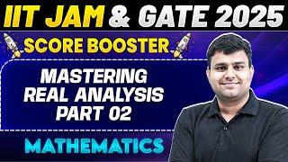 IIT JAM & GATE 2025 : Mathematics | Mastering Real Analysis Part -02 | IIT JAM 2025