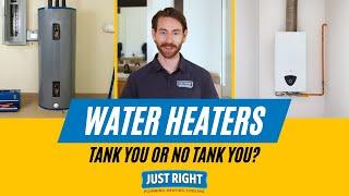 Which Water Heater is Just Right For Me? | Just Right Heating & Cooling