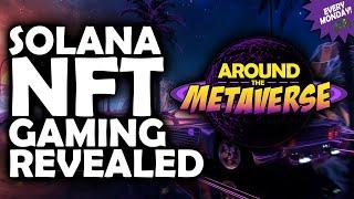 Around The Metaverse - Solana NFT Gaming Revealed