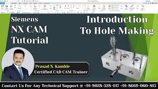 Introduction Of Hole Making In NX CAM | Siemens NX CAM Complete Course In Hindi | By Kamble Sir.