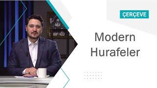 Çerçeve - Modern Hurafeler | SEMERKAND TV