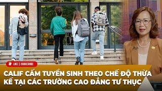 Cà Phê Sáng P3 (10-01-2024) Calif cấm tuyển sinh theo chế độ thừa kế tại các trường cao đẳng tư thục