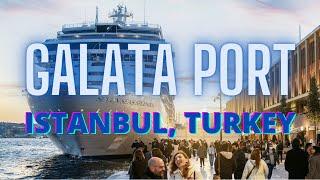 Galata Port - Istanbul, Turkey (Modern 2022 Galata Port Walking Tour) A cruise ship port.