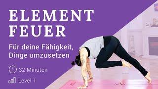 ELEMENT FEUER  – eine Yogapraxis für deine Fähigkeit, Dinge umzusetzen | Level 1