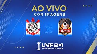 JOGO COMPLETO | LNF 2024 | CORINTHIANS x MAGNUS | 15ª RODADA