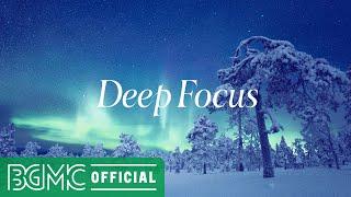 Deep Focus: Winter Peaceful Instrumental Music for Night Winter Rest, Aurora Watching, Relaxing