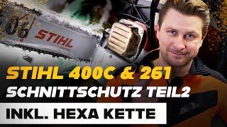 Wir haben die STIHL HEXA Kette!!! - Schnittschutztest Teil 2 mit 400C & 261