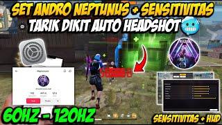 SET ANDRO NEPTUNUS 60HZ  SENSITIVITAS FF AUTO HEADSHOT 2024 SETELAH UPDATE || WORK SEMUA HP