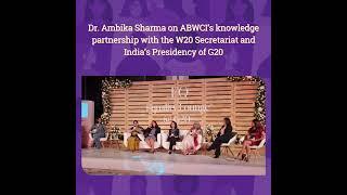 Insights from the CEO: ABWCI's knowledge partnership with W20 Secretariat & India's G20 Presidency